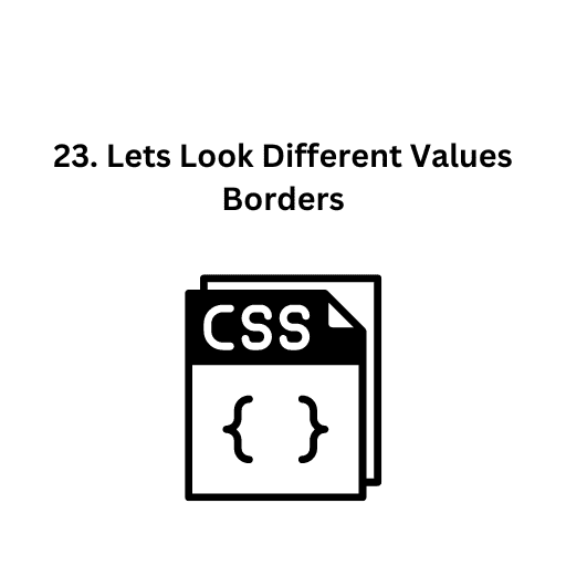 23. Lets Look Different Values Borders